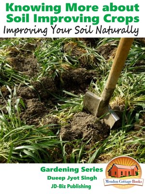 cover image of Knowing More about Soil Improving Crops